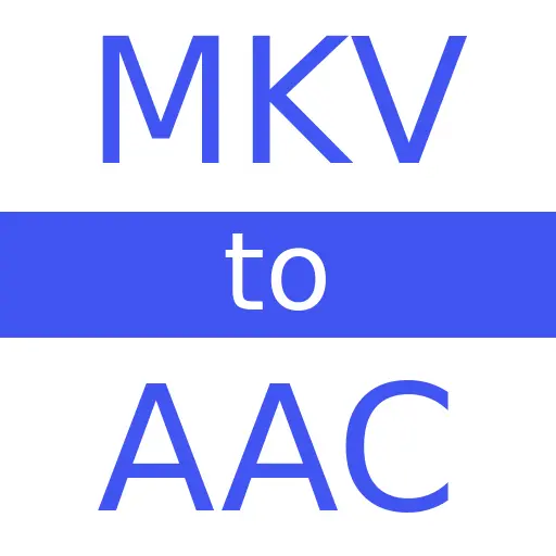 MKV to AAC