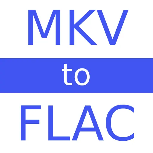 MKV to FLAC