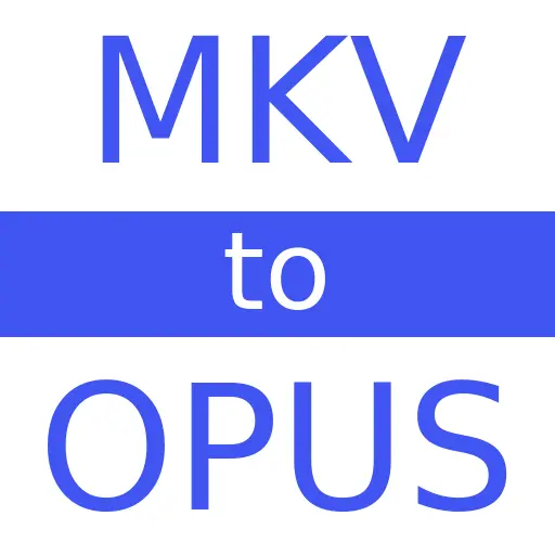 MKV to OPUS