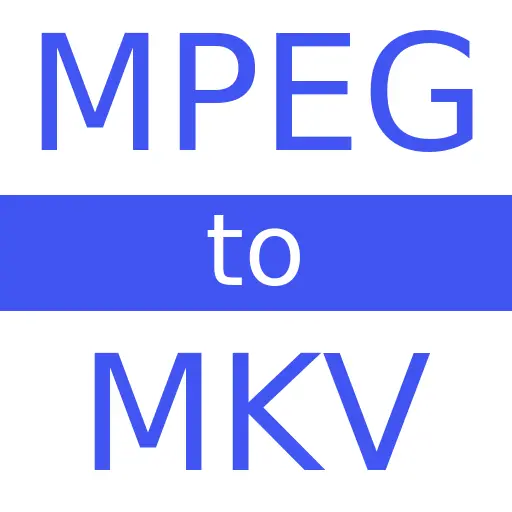MPEG to MKV