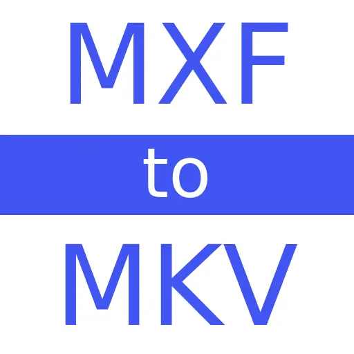MXF to MKV
