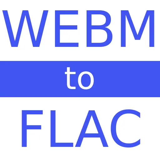 WEBM to FLAC