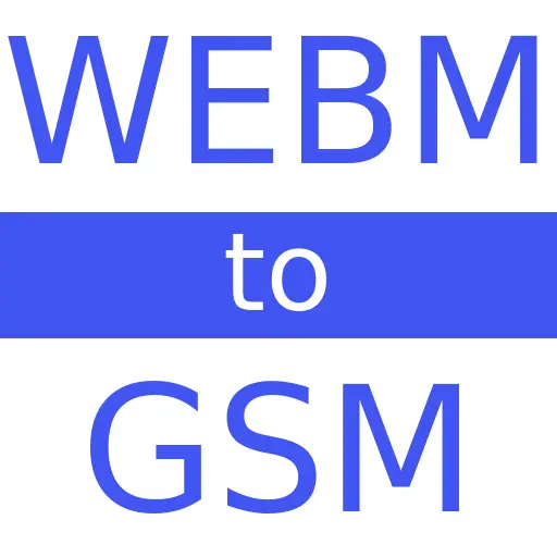 WEBM to GSM